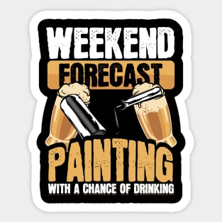 Funny Painter Weekend Forecast Painting Beer Drinking Sticker